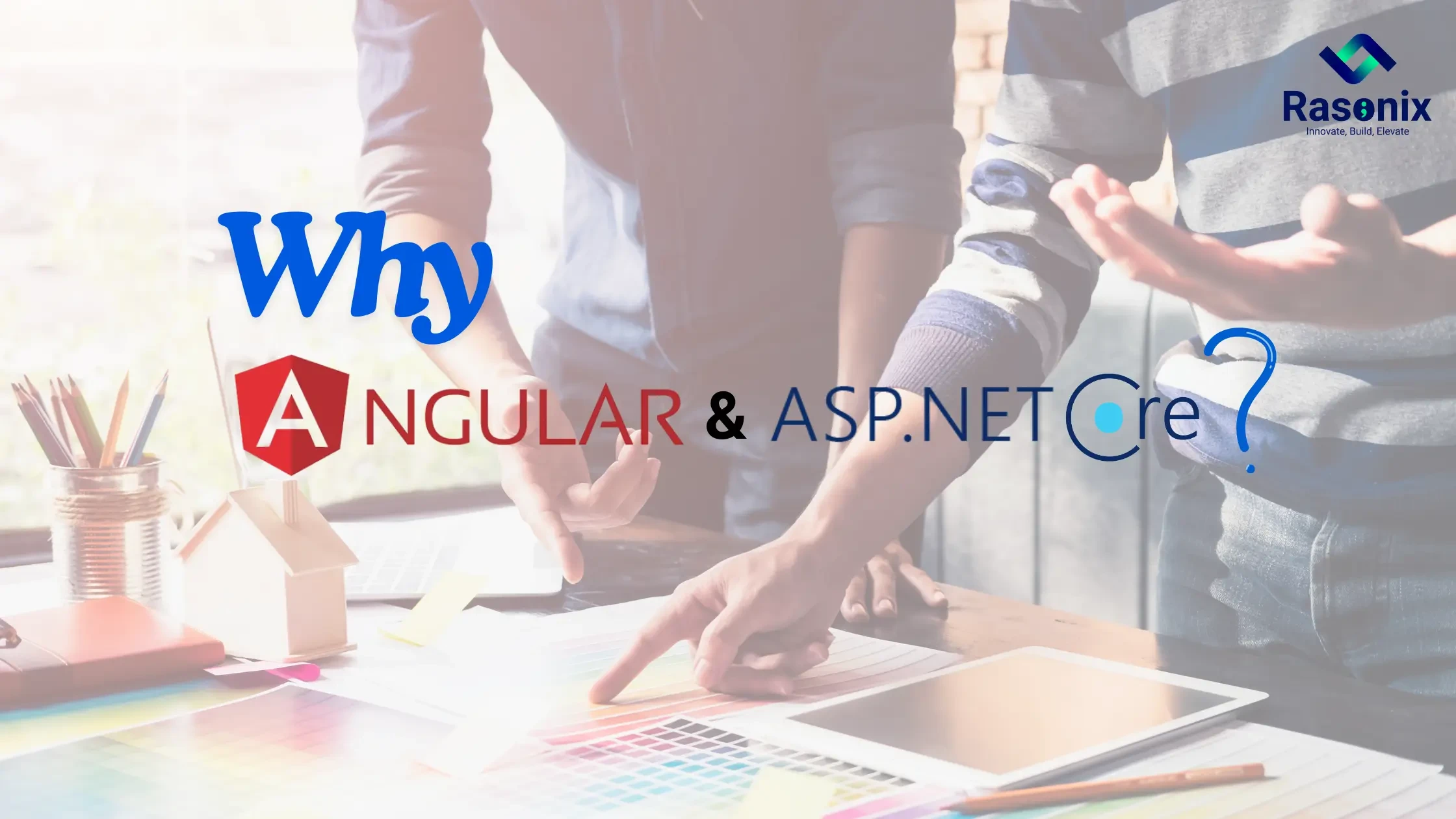 Why Angular & ASP.NET?